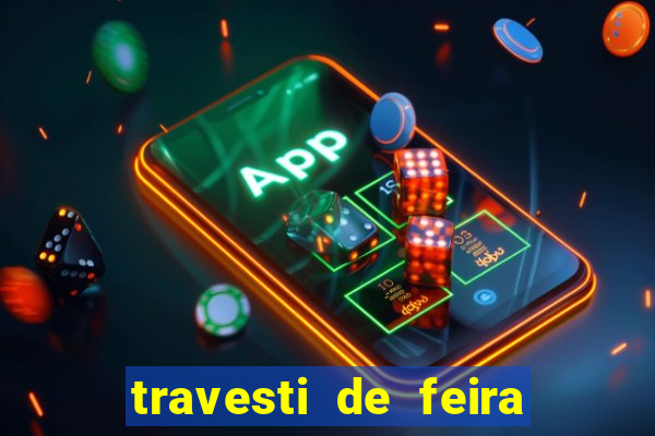 travesti de feira de santana